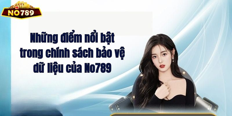 Những điểm nổi bật trong chính sách bảo mật