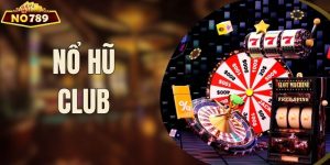 Nổ Hũ Club - Quay Thưởng Kịch Tính Săn Jackpot Triệu Đô