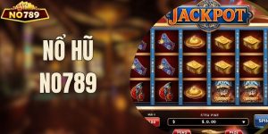 Nổ Hũ NO789 - Khám Phá Sân Chơi Ấn Tượng Jackpot Khổng Lồ