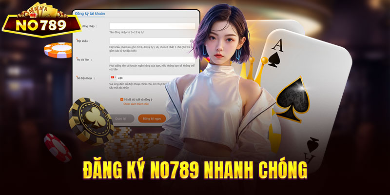 Đăng ký NO789 nhanh chóng